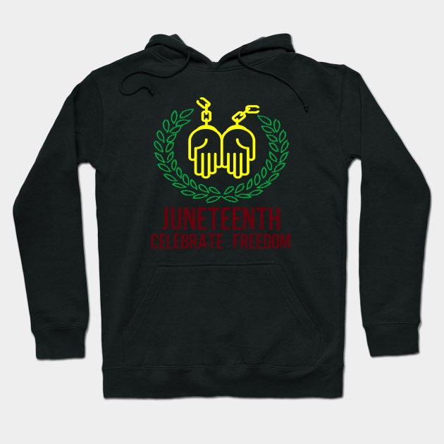 juneteenth celebrate freedom Hoodie by birdy line